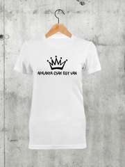 Töltsd be a képet Galéria nézetbe Apa, Anya csak egy van női póló