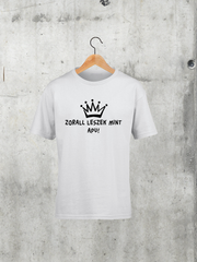 Töltsd be a képet Galéria nézetbe Zorall leszek, mint apu gyerek póló