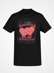 Töltsd be a képet Galéria nézetbe Szeretlek Te Pusztulat női póló
