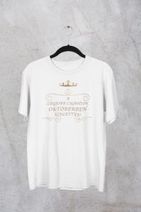 Királynő - A legjobb cigányok októberben születtek női póló