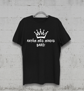 Anyám még mindig baró póló