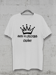 Töltsd be a képet Galéria nézetbe Anyu a legjobb cigány póló
