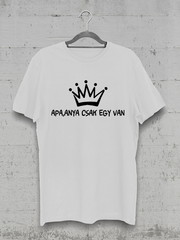 Töltsd be a képet Galéria nézetbe Apa, Anya csak egy van póló
