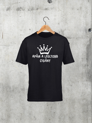 Töltsd be a képet Galéria nézetbe Apám a legjobb cigány gyerek póló A
