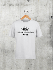 Töltsd be a képet Galéria nézetbe Apám a legnagyobb király gyerek póló
