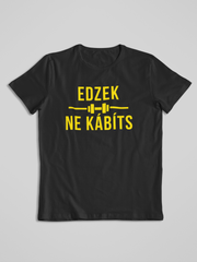 Töltsd be a képet Galéria nézetbe Edzek ne kábíts - Póló - fekete A

