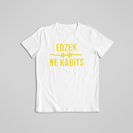 Töltsd be a képet Galéria nézetbe Edzek ne kábíts - Póló
