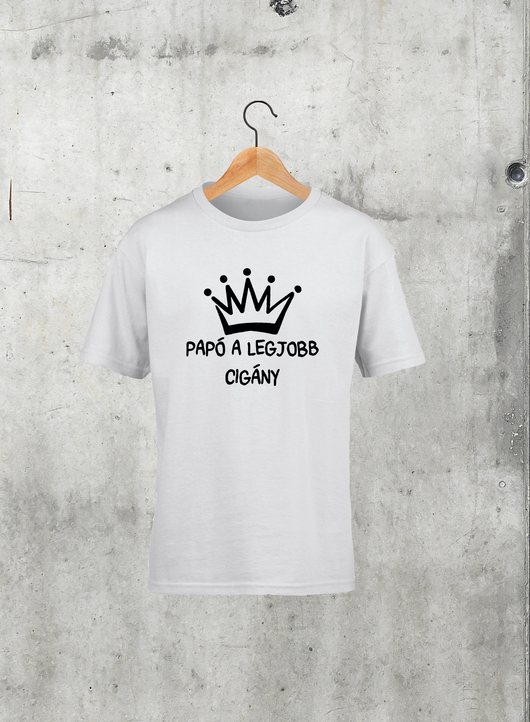 Papó a legjobb cigány gyerek póló